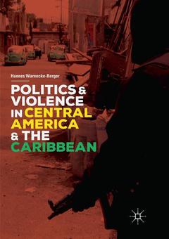 Couverture de l’ouvrage Politics and Violence in Central America and the Caribbean