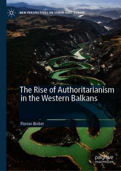 Couverture de l’ouvrage The Rise of Authoritarianism in the Western Balkans