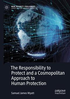 Couverture de l’ouvrage The Responsibility to Protect and a Cosmopolitan Approach to Human Protection
