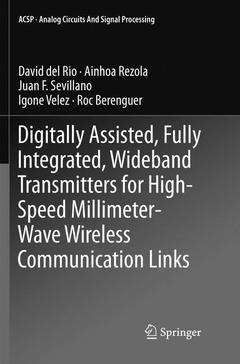 Couverture de l’ouvrage Digitally Assisted, Fully Integrated, Wideband Transmitters for High-Speed Millimeter-Wave Wireless Communication Links