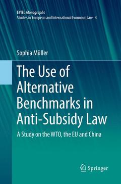 Couverture de l’ouvrage The Use of Alternative Benchmarks in Anti-Subsidy Law