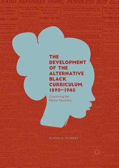 Cover of the book The Development of the Alternative Black Curriculum, 1890-1940