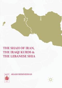 Couverture de l’ouvrage The Shah of Iran, the Iraqi Kurds, and the Lebanese Shia