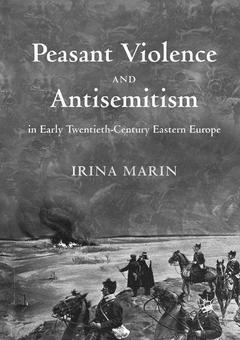 Couverture de l’ouvrage Peasant Violence and Antisemitism in Early Twentieth-Century Eastern Europe
