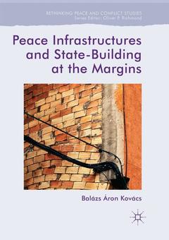 Couverture de l’ouvrage Peace Infrastructures and State-Building at the Margins