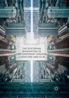 Cover of the book The Dystopian Imagination in Contemporary Spanish Literature and Film