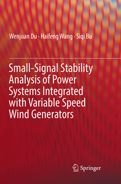 Couverture de l’ouvrage Small-Signal Stability Analysis of Power Systems Integrated with Variable Speed Wind Generators