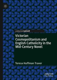 Couverture de l’ouvrage Victorian Cosmopolitanism and English Catholicity in the Mid-Century Novel