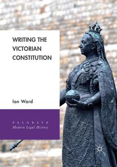 Couverture de l’ouvrage Writing the Victorian Constitution
