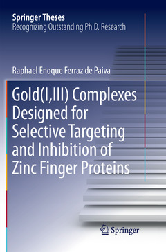 Cover of the book Gold(I,III) Complexes Designed for Selective Targeting and Inhibition of Zinc Finger Proteins