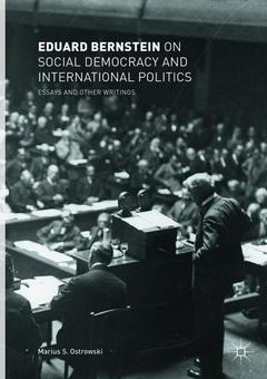 Couverture de l’ouvrage Eduard Bernstein on Social Democracy and International Politics