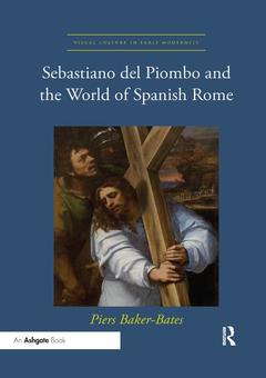 Couverture de l’ouvrage Sebastiano del Piombo and the World of Spanish Rome