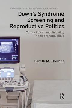 Couverture de l’ouvrage Down's Syndrome Screening and Reproductive Politics