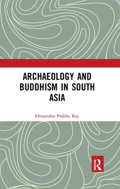 Couverture de l’ouvrage Archaeology and Buddhism in South Asia