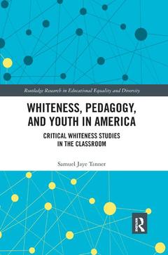 Couverture de l’ouvrage Whiteness, Pedagogy, and Youth in America