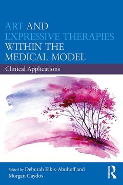 Couverture de l’ouvrage Art and Expressive Therapies within the Medical Model