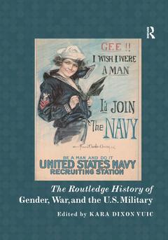 Couverture de l’ouvrage The Routledge History of Gender, War, and the U.S. Military