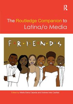 Couverture de l’ouvrage The Routledge Companion to Latina/o Media