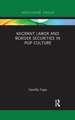 Couverture de l’ouvrage Migrant Labor and Border Securities in Pop Culture