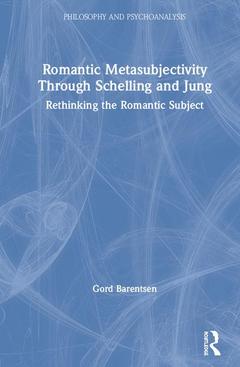 Couverture de l’ouvrage Romantic Metasubjectivity Through Schelling and Jung