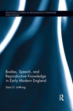 Couverture de l’ouvrage Bodies, Speech, and Reproductive Knowledge in Early Modern England