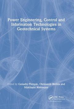 Couverture de l’ouvrage Power Engineering, Control and Information Technologies in Geotechnical Systems