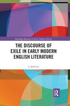 Couverture de l’ouvrage The Discourse of Exile in Early Modern English Literature