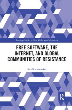 Couverture de l’ouvrage Free Software, the Internet, and Global Communities of Resistance