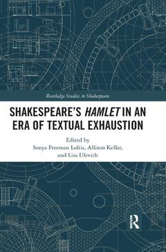 Couverture de l’ouvrage SHAKESPEARE’S HAMLET IN AN ERA OF TEXTUAL EXHAUSTION