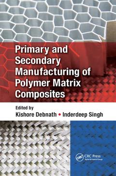 Couverture de l’ouvrage Primary and Secondary Manufacturing of Polymer Matrix Composites