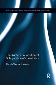Couverture de l’ouvrage The Kantian Foundation of Schopenhauer's Pessimism