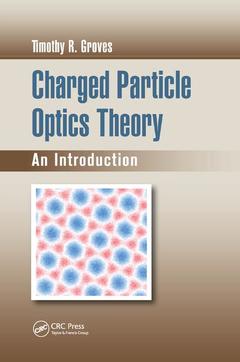 Couverture de l’ouvrage Charged Particle Optics Theory