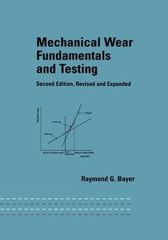 Couverture de l’ouvrage Mechanical Wear Fundamentals and Testing, Revised and Expanded
