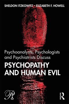 Couverture de l’ouvrage Psychoanalysts, Psychologists and Psychiatrists Discuss Psychopathy and Human Evil