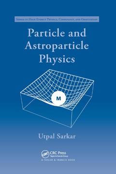 Couverture de l’ouvrage Particle and Astroparticle Physics