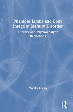Couverture de l’ouvrage Phantom Limbs and Body Integrity Identity Disorder