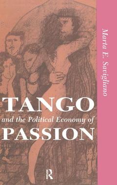 Couverture de l’ouvrage Tango And The Political Economy Of Passion