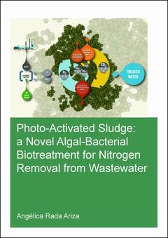 Couverture de l’ouvrage Photo-Activated Sludge: A Novel Algal-Bacterial Biotreatment for Nitrogen Removal from Wastewater