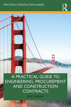 Couverture de l’ouvrage A Practical Guide to Engineering, Procurement and Construction Contracts
