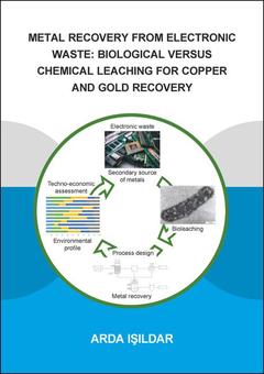 Couverture de l’ouvrage Metal Recovery from Electronic Waste: Biological Versus Chemical Leaching for Recovery of Copper and Gold