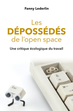 Cover of the book Les dépossédés de l'open space