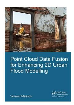 Couverture de l’ouvrage Point Cloud Data Fusion for Enhancing 2D Urban Flood Modelling