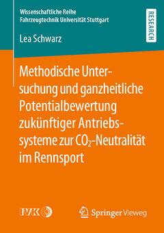Cover of the book Methodische Untersuchung und ganzheitliche Potentialbewertung zukünftiger Antriebssysteme zur CO2-Neutralität im Rennsport