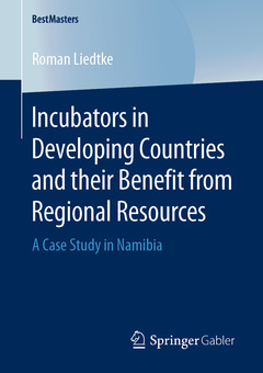 Couverture de l’ouvrage Incubators in Developing Countries and their Benefit from Regional Resources