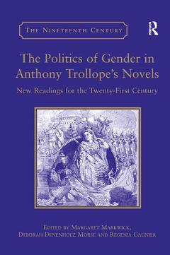 Couverture de l’ouvrage The Politics of Gender in Anthony Trollope's Novels