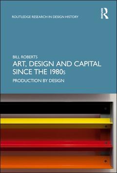 Couverture de l’ouvrage Art, Design and Capital since the 1980s