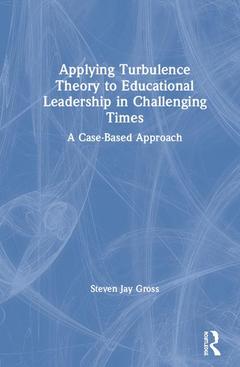 Couverture de l’ouvrage Applying Turbulence Theory to Educational Leadership in Challenging Times