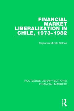 Couverture de l’ouvrage Financial Market Liberalization in Chile, 1973-1982
