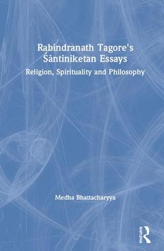 Couverture de l’ouvrage Rabindranath Tagore's Śāntiniketan Essays