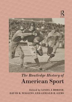 Couverture de l’ouvrage The Routledge History of American Sport